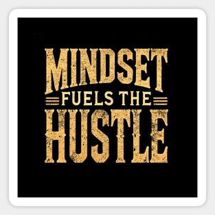 Motivational Quote, Mindset Fuels the Hustle, Success Magnet